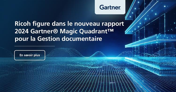 Ricoh reconnu par Gartner® dans son premier Magic Quadrant™ 2024 pour la Gestion documentaire 